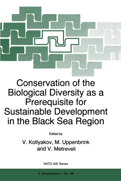 Conservation of the Biological Diversity as a Prerequisite for Sustainable Development in the Black Sea Region Conservation of the Biological Diversity as a Prerequisite for Sustainable Development in the Black Sea Region