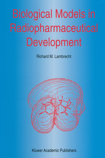 Biological Models in Radiopharmaceutical Development Biological Models in Radiopharmaceutical Development