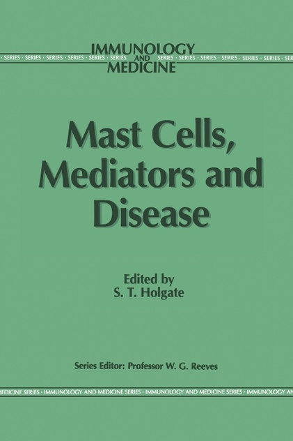 Mast Cells, Mediators and Disease Mast Cells, Mediators and Disease