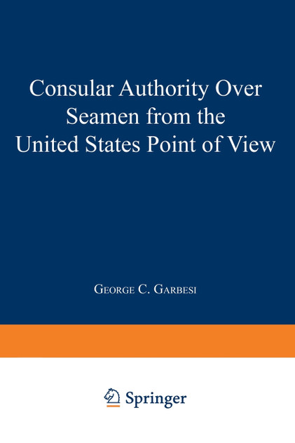 Consular Authority Over Seamen from the United States Point of View Consular Authority Over Seamen from the United States Point of View