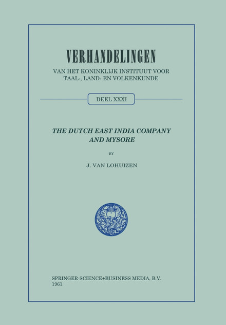The Dutch East India Company and Mysore, 1762 1790 The Dutch East India Company and Mysore, 1762 1790