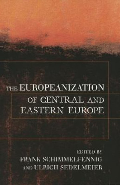 The Europeanization of Central and Eastern Europe The Europeanization of Central and Eastern Europe