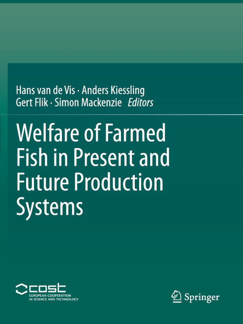 Welfare of Farmed Fish in Present and Future Production Systems Welfare of Farmed Fish in Present and Future Production Systems