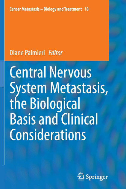 Central Nervous System Metastasis, the Biological Basis and Clinical Considerations