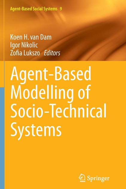 Agent-Based Modelling of Socio-Technical Systems Agent-Based Modelling of Socio-Technical Systems