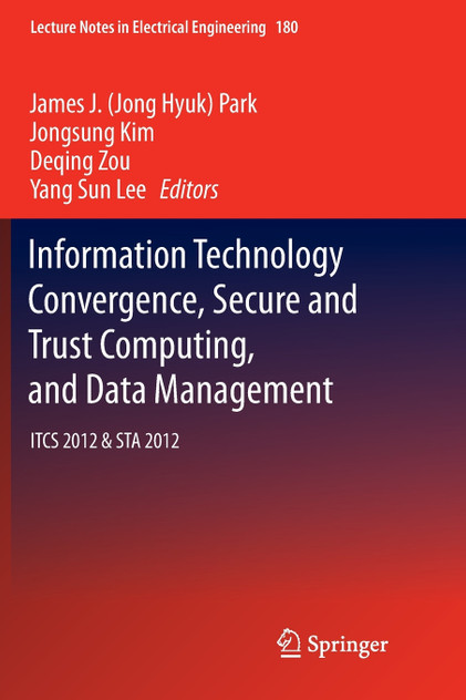 Information Technology Convergence, Secure and Trust Computing, and Data Management