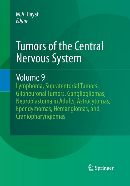 Tumors of the Central Nervous System, Volume 9 Tumors of the Central Nervous System, Volume 9