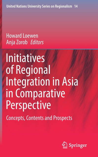 Initiatives of Regional Integration in Asia in Comparative Perspective Initiatives of Regional Integration in Asia in Comparative Perspective