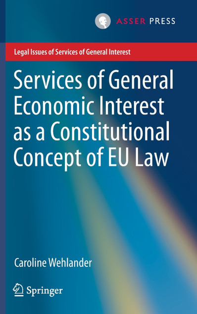 Services of General Economic Interest as a Constitutional Concept of EU Law Services of General Economic Interest as a Constitutional Concept of EU Law
