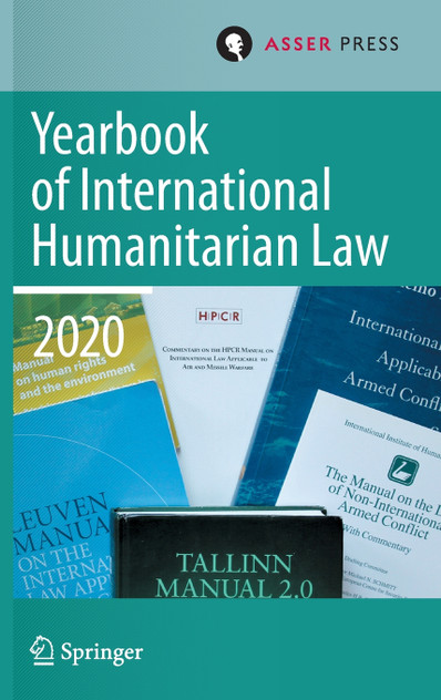 Yearbook of International Humanitarian Law, Volume 23 (2020) Yearbook of International Humanitarian Law, Volume 23 (2020)