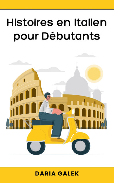 Histoires en Italien pour Débutants Histoires en Italien pour Débutants