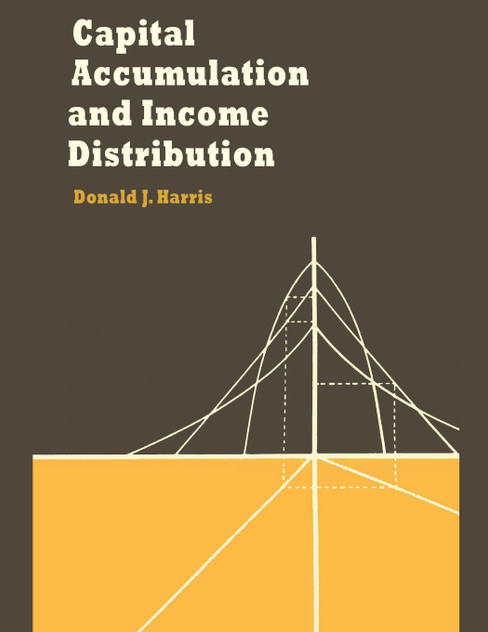 Capital Accumulation and Income Distribution Capital Accumulation and Income Distribution