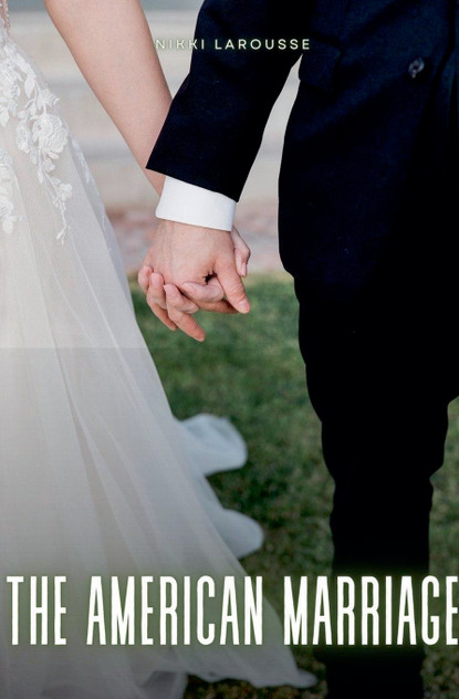 The American Marriage The American Marriage
