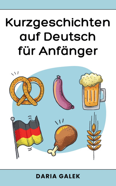 Kurzgeschichten auf Deutsch für Anfänger Kurzgeschichten auf Deutsch für Anfänger