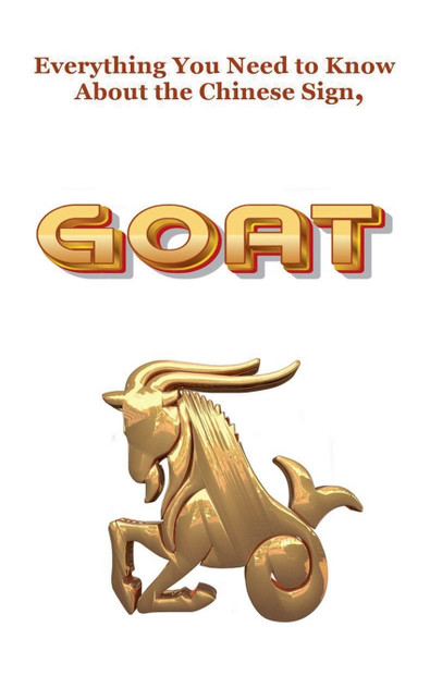 Everything You Need to Know About the Chinese Sign, Goat Everything You Need to Know About the Chinese Sign, Goat