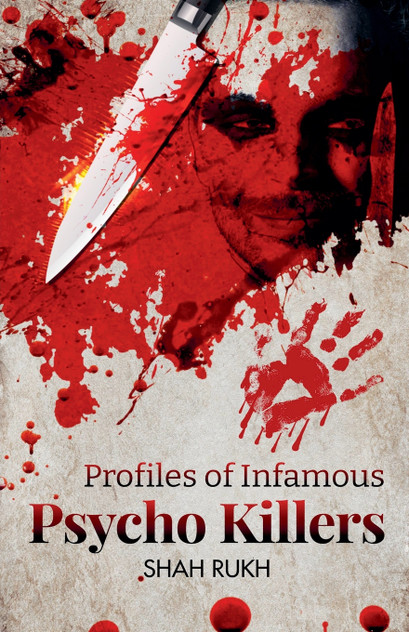 Profiles of Infamous Psycho Killers Profiles of Infamous Psycho Killers