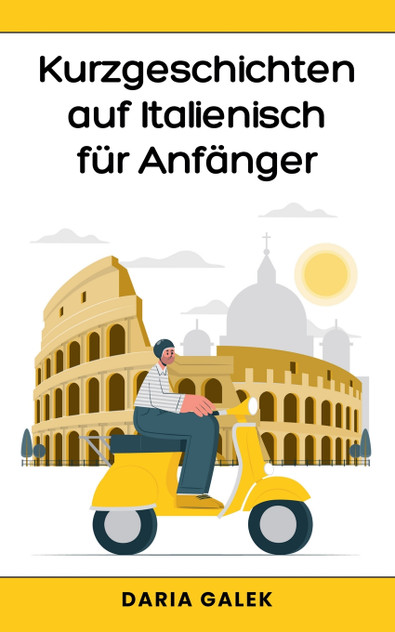 Kurzgeschichten auf Italienisch für Anfänger Kurzgeschichten auf Italienisch für Anfänger