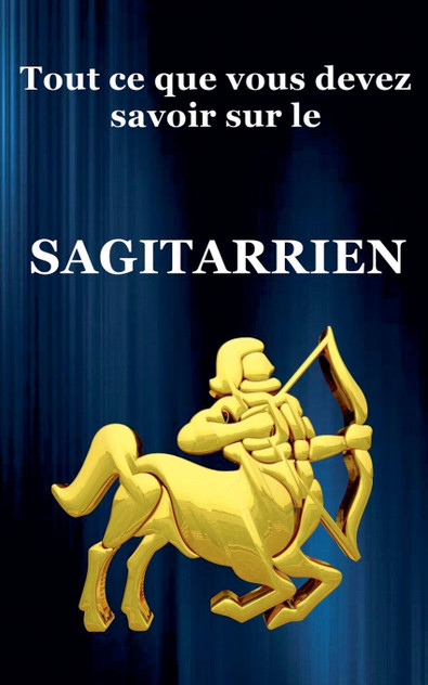 Tout ce que vous devez savoir sur le Sagitarrien Tout ce que vous devez savoir sur le Sagitarrien