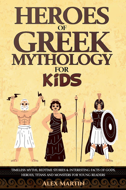 Heroes of Greek Mythology for Kids Heroes of Greek Mythology for Kids