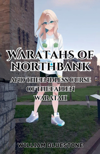 Waratahs of North Bank and the Endless Curse of the Fallen Waratah Waratahs of North Bank and the Endless Curse of the Fallen Waratah