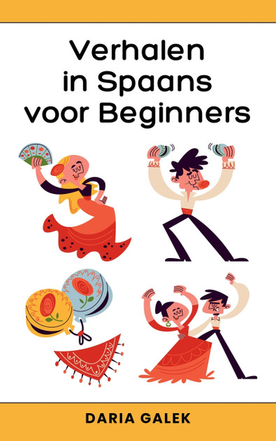 Verhalen in Spaans voor Beginners Verhalen in Spaans voor Beginners