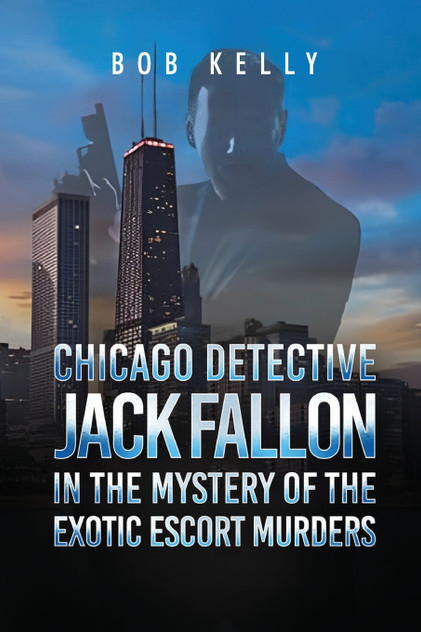Chicago Detective Jack Fallon in the Mystery of the Exotic Escort Murders Chicago Detective Jack Fallon in the Mystery of the Exotic Escort Murders
