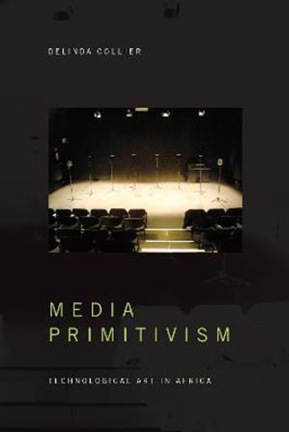 Media Primitivism Media Primitivism