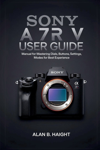 SONY A7R V USER GUIDE