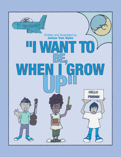 "I Want To be, When I Grow Up" "I Want To be, When I Grow Up"