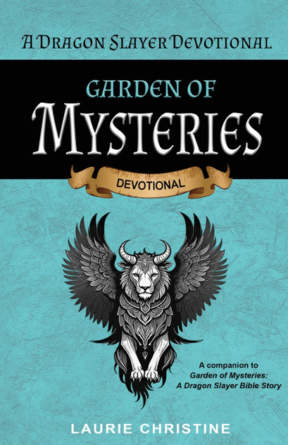 Garden of Mysteries, A Dragon Slayer Devotional Garden of Mysteries, A Dragon Slayer Devotional
