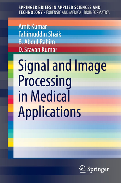 Signal and Image Processing in Medical Applications Signal and Image Processing in Medical Applications