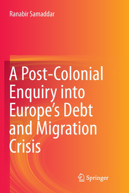 A Post-Colonial Enquiry into Europe's Debt and Migration Crisis A Post-Colonial Enquiry into Europe's Debt and Migration Crisis