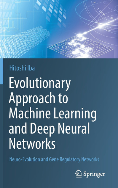 Evolutionary Approach to Machine Learning and Deep Neural Networks Evolutionary Approach to Machine Learning and Deep Neural Networks