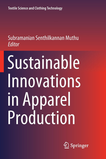 Sustainable Innovations in Apparel Production Sustainable Innovations in Apparel Production