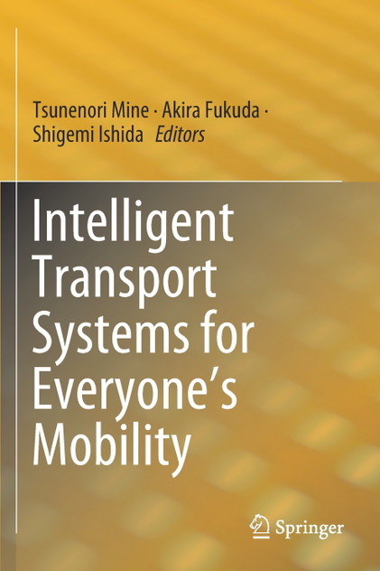 Intelligent Transport Systems for Everyone's Mobility Intelligent Transport Systems for Everyone's Mobility