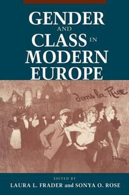 Gender and Class in Modern Europe Gender and Class in Modern Europe