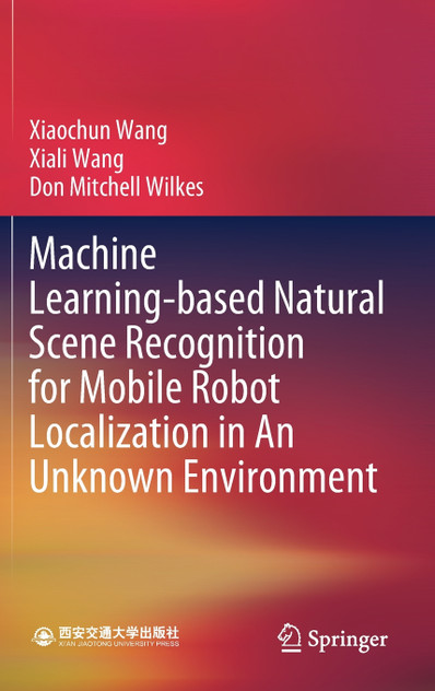 Machine Learning-based Natural Scene Recognition for Mobile Robot Localization in An Unknown Environment