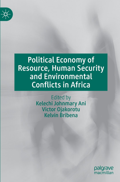 Political Economy of Resource, Human Security and Environmental Conflicts in Africa Political Economy of Resource, Human Security and Environmental Conflicts in Africa