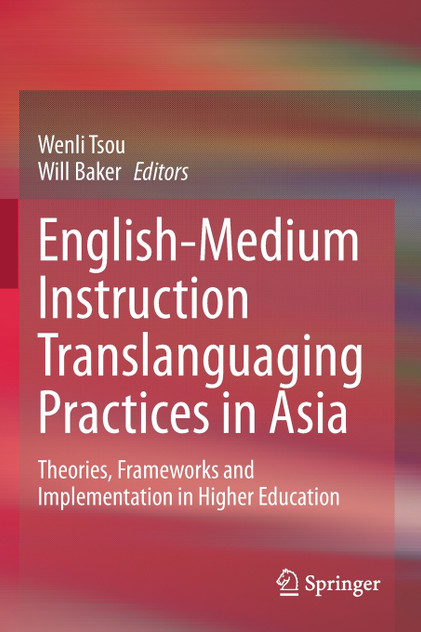 English-Medium Instruction Translanguaging Practices in Asia