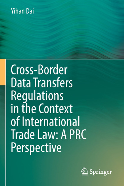 Cross-Border Data Transfers Regulations in the Context of International Trade Law
