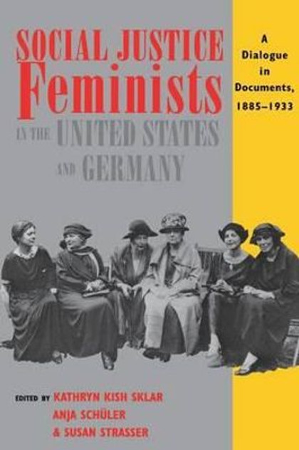 Social Justice Feminists in the United States and Germany Social Justice Feminists in the United States and Germany