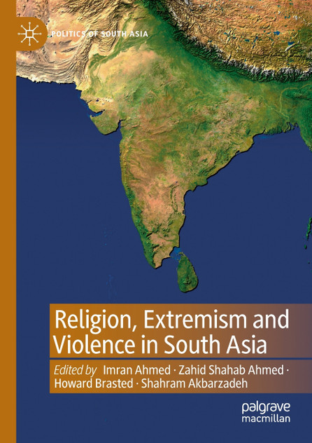Religion, Extremism and Violence in South Asia Religion, Extremism and Violence in South Asia