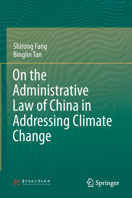 On the Administrative Law of China in Addressing Climate Change On the Administrative Law of China in Addressing Climate Change