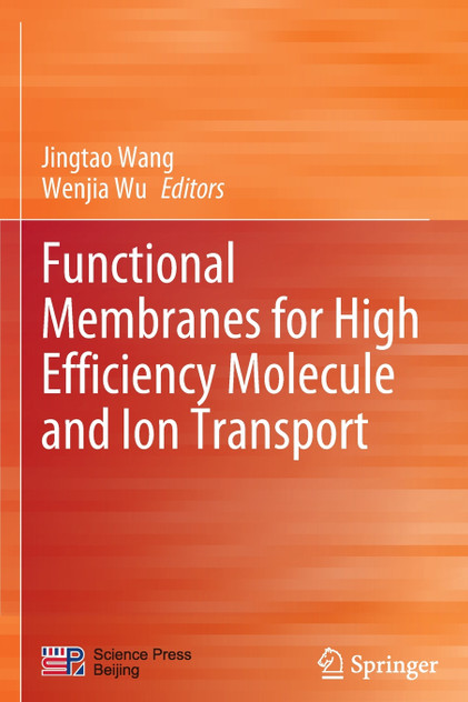 Functional Membranes for High Efficiency Molecule and Ion Transport Functional Membranes for High Efficiency Molecule and Ion Transport