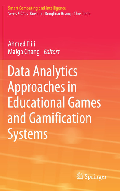 Data Analytics Approaches in Educational Games and Gamification Systems Data Analytics Approaches in Educational Games and Gamification Systems