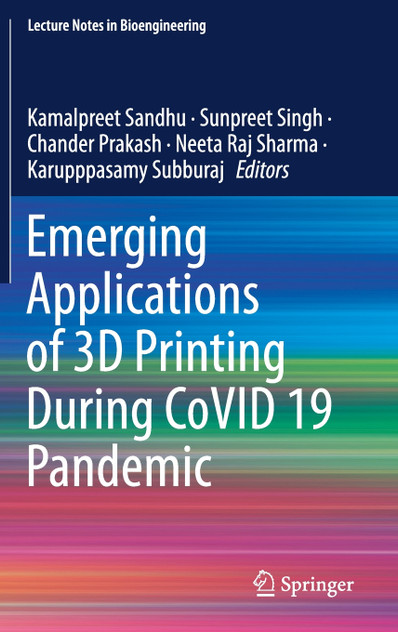 Emerging Applications of 3D Printing During CoVID 19 Pandemic Emerging Applications of 3D Printing During CoVID 19 Pandemic