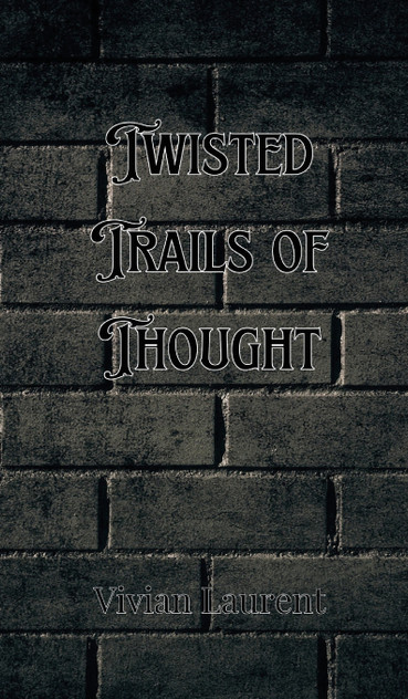 Twisted Trails of Thought Twisted Trails of Thought