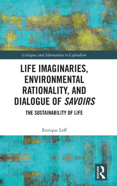 Life Imaginaries, Environmental Rationality, and Dialogue of Savoirs