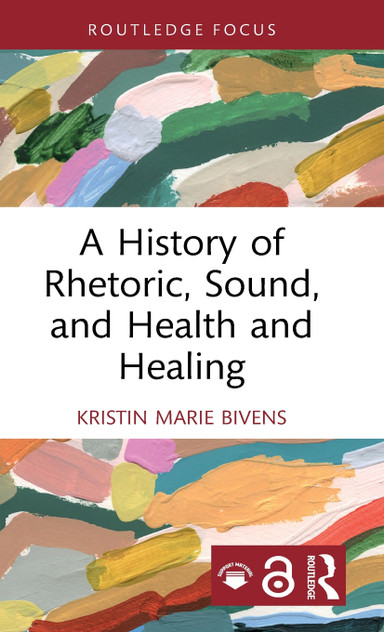 A History of Rhetoric, Sound, and Health and Healing