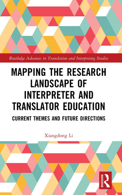 Mapping the Research Landscape of Interpreter and Translator Education Mapping the Research Landscape of Interpreter and Translator Education